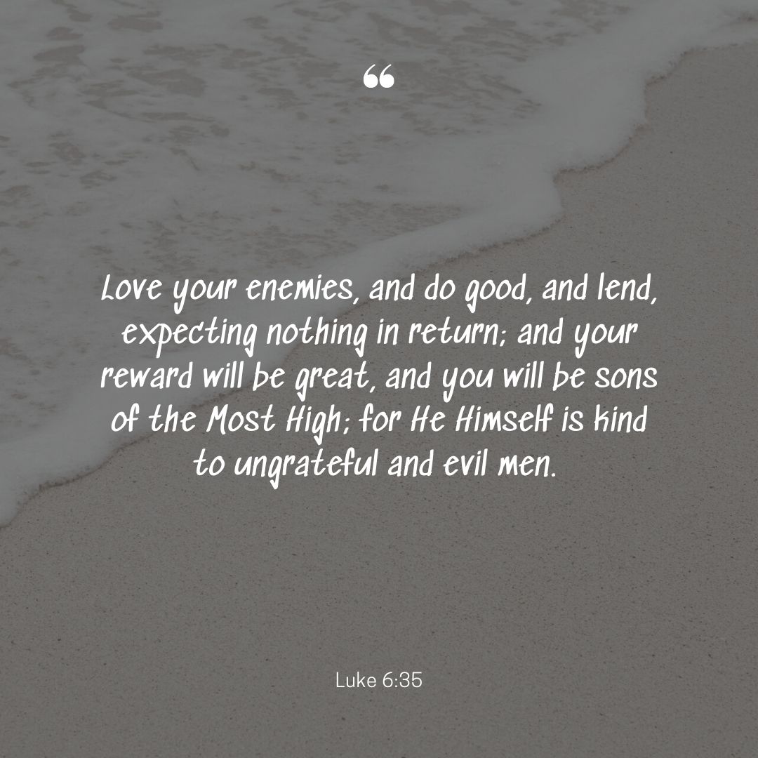 Give without expectations quotes enemies love evil Luke 6 35