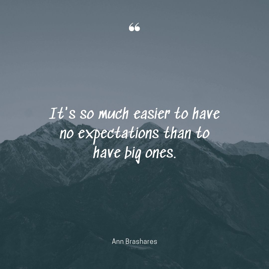 No expectations quotes easier big Ann Brashares
