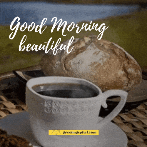 good morning beautiful gif with coffee and bread